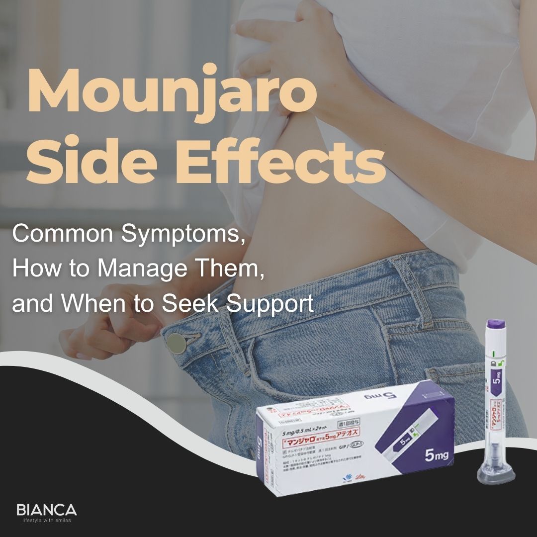 Mounjaro side effects guide covering common symptoms and management for international patients at BIANCA CLINIC